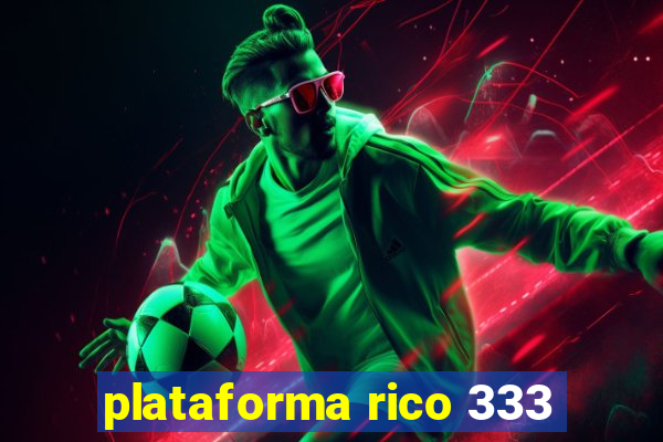 plataforma rico 333